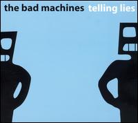 Bad Machines - Telling Lies lyrics