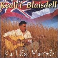 Keali'i Blaisdell - Ka Ulu Mae'ole lyrics
