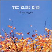 The Blind King - 'Til You're Gone lyrics