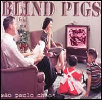 Blind Pigs - Sao Paulo Chaos lyrics