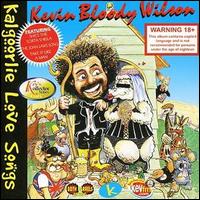 Kevin Bloody Wilson - Kalgoorlie Love Songs lyrics