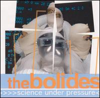 The Bolides - Science Under Pressure lyrics