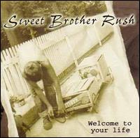 Sweet Brother Rush - Welcome to Your Life lyrics