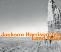 Jackson Harrison Trio - Land Tides lyrics