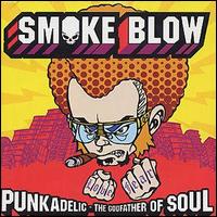 Smoke Blow - Punkadelic: The Godfather of Soul lyrics