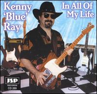 Kenny "Blue" Ray - In All of My Life lyrics