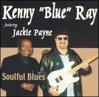 Kenny "Blue" Ray - Soulful Blues lyrics