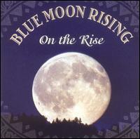 Blue Moon Rising - On the Rise lyrics