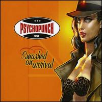 Psychopunch - Smashed on Arrival lyrics