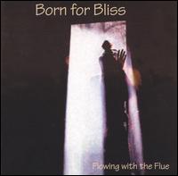 Born for Bliss - Flowing with the Flue lyrics