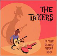 The Takers - If the Blues Were Red lyrics