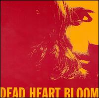 Dead Heart Bloom - Dead Heart Bloom lyrics