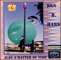 Ben B. Hard - Just a Matter of Time lyrics