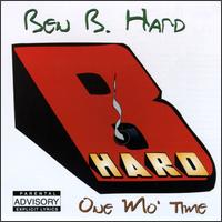 Ben B. Hard - One Mo' Time lyrics