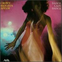 Crown Heights Affair - Dance Lady Dance lyrics