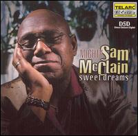 Mighty Sam McClain - Sweet Dreams lyrics