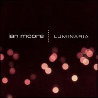 Ian Moore - Luminaria lyrics