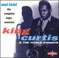 King Curtis & The Noble Knights - Soul Twist: The Complete Enjoy Sessions lyrics