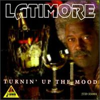 Latimore - Turnin' up the Mood lyrics