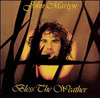 John Martyn - Bless the Weather lyrics