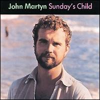 John Martyn - Sunday's Child lyrics