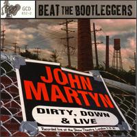 John Martyn - Dirty, Down & Live: Shaw Theatre London, 1990 lyrics