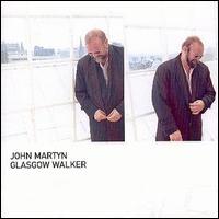 John Martyn - Glasgow Walker lyrics