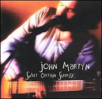 John Martyn - Sweet Certain Surprise lyrics