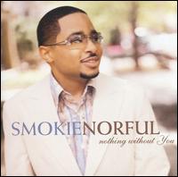 Smokie Norful - Nothing Without You lyrics