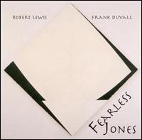 Robert Lewis - Fearless Jones lyrics