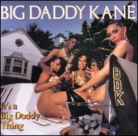 Big Daddy Kane - It's a Big Daddy Thing lyrics