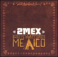 2Mex - B Boys in Occupied Mexico [Up Above] lyrics