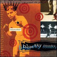 Blue Sky Foundry - Haymaker lyrics
