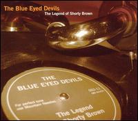 The Blue Eyed Devils - The Legend of Shorty Brown lyrics