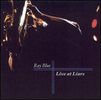 Ray Blue - Live at Liars lyrics