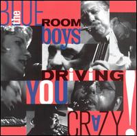 The Blue Room Boys - Driving You Crazy! lyrics