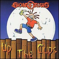 Skin Of Tears - Up the Cups lyrics