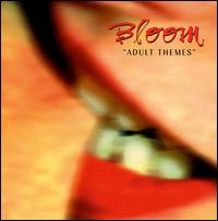 Bloom - Adult Themes lyrics