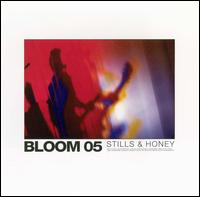 Bloom 05 - Stills and Honey lyrics