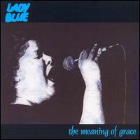 Lady Blue & the Tramps - The Meaning of Grace lyrics