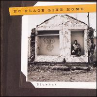 Bluehat - No Place Like Home lyrics
