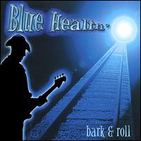 Blue Healin' - Bark and Roll lyrics