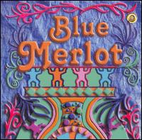 Blue Merlot - Blue Merlot lyrics