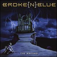 Broke 'N' Blue - The Waiting lyrics