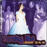 Turning Blue - Whatever Till We Die lyrics