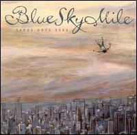 Blue Sky Mile - Sands Once Seas lyrics