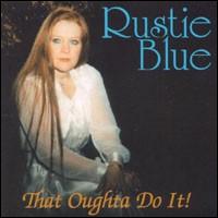 Rustie Blue - That Oughta Do It lyrics