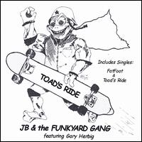 JB & The Funkyard Gang - Toad's Ride lyrics
