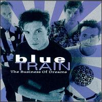 Blue Train - The Business of Dreams lyrics