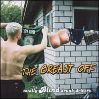 Totally Blind Drunk Drivers - The Breast Off lyrics